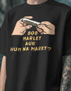 Bob Marley? Aur hum na marey Oversized Black T-shirt